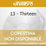 13 - Thirteen cd