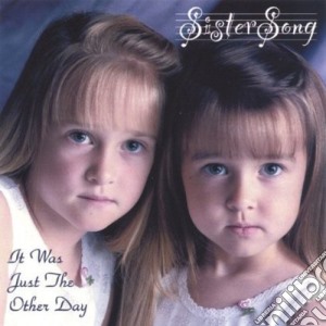 Sistersong - It Was Just The Other Day cd musicale di Sistersong