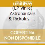 (LP Vinile) Astronautalis & Rickolus - Astronautalis & Rickolus (7
