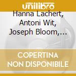 Hanna Lachert, Antoni Wit, Joseph Bloom, Roman Markowicz & Polish Radio National Symphony Orchestra - Hanna Lachert Plays The Music Of Karol Szymanows cd