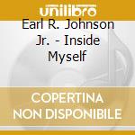 Earl R. Johnson Jr. - Inside Myself cd