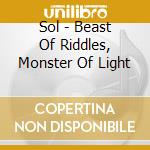 Sol - Beast Of Riddles, Monster Of Light cd