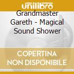 Grandmaster Gareth - Magical Sound Shower cd