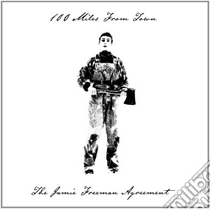 Jamie Freeman Agreement (The) - 100 Miles From Town cd musicale di Jamie Freeman Agreement (The)