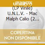 (LP Vinile) U.N.L.V. - Mac Malph Calio (2 Lp) vinile