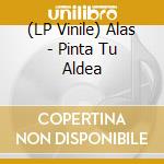 (LP Vinile) Alas - Pinta Tu Aldea vinile