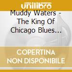 Muddy Waters - The King Of Chicago Blues 1965-1973 cd