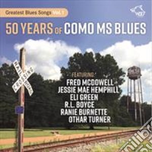 50 Years Of Como Ms Blues: Great Blues Songs Vol.1 / Various cd musicale