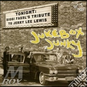 Siggi Fassl - Jukebox Junky - Tribute to Jerry Lee Lewis cd musicale di Siggi fassl trib. je