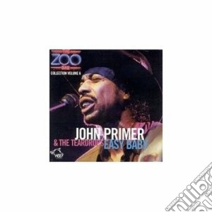 John Primer & The Teardrops - Easy Baby Zoo Bar Vol.6 cd musicale di John primer & the teardrops