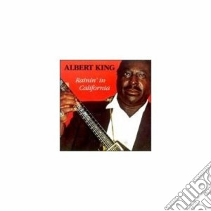 Albert King - Rainin'in California cd musicale di Albert King