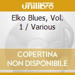 Elko Blues, Vol. 1 / Various cd