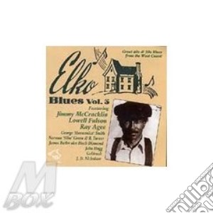 J.Mccracklin / Lowell Fulson & O. - Elko Blues Vol.3: J.Mccracklin, Lowell Fulson.. cd musicale di J.mccracklin/lowell fulson & o