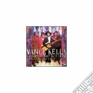 Vance Kelly & Backstreet Blues Band - What Three Old Ladies Can cd musicale di Kelly Vance