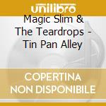 Magic Slim & The Teardrops - Tin Pan Alley cd