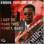 Eddie Taylor Jr. - I Got To Make This Money
