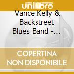 Vance Kelly & Backstreet Blues Band - Bluebird cd