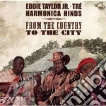 Eddie Taylor Jr. / Tre & Harmonica Hinds - From The Country To The City