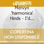 Mervyn 'harmonica' Hinds - I'd Give You Anything If cd