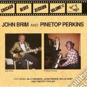 John Brim & Pinetop Perkins - Chicago Blues Sess.vol.12 cd musicale di John brim & pinetop perkins