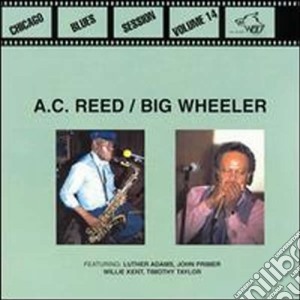 A.C. Reed & Golden Big Wheeler - Chicago Blues Sess.vol.14 cd musicale di A.c.reed & golden big wheeler