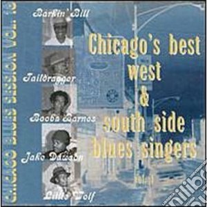 B.Barnes / J.Dawson / L.Wolf & O. - Chicago's Best West & South Side Blues Singers cd musicale di B.barnes/j.dawson/l.wolf & o.