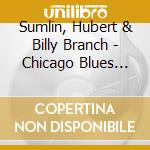 Sumlin, Hubert & Billy Branch - Chicago Blues Session, Vol. cd