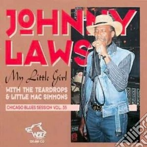 Johnny Laws - My Little Girl C.b.s.v.35 cd musicale di Laws Johnny