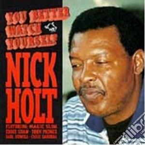 Nick Holt - You Better Watch Yourself cd musicale di Holt Nick