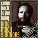 Little Mack Simmons - Come Back To Me Baby cd