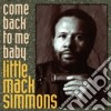Little Mack Simmons - Come Back To Me Baby cd