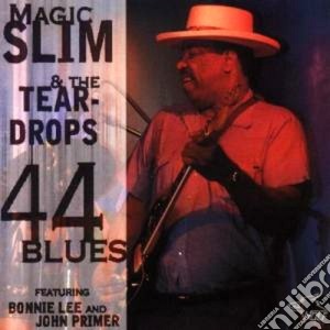 Magic Slim & The Teardrops - 44 Blues cd musicale di Magic slim & the teardrops