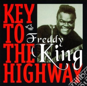 Freddie King - Key To The Highway cd musicale di Freddie King
