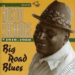 Houston Stackhouse - Big Road Blues 1967-1976 cd musicale di Stackhouse Houston