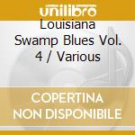 Louisiana Swamp Blues Vol. 4 / Various cd musicale di Wolf Records