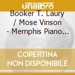 Booker T. Laury / Mose Vinson - Memphis Piano Blues Today cd musicale di Laury, Booker T./Mose Vinson