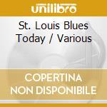 St. Louis Blues Today / Various cd