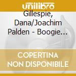 Gillespie, Dana/Joachim Palden - Boogie Woogie Nights cd musicale di Gillespie, Dana/Joachim Palden
