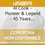 Al Cook - Pioneer & Legend - 45 Years On Stage cd