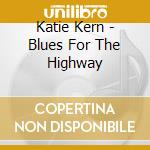 Katie Kern - Blues For The Highway cd