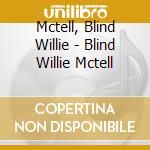 Mctell, Blind Willie - Blind Willie Mctell cd