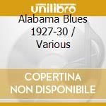 Alabama Blues 1927-30 / Various cd