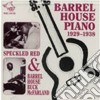Speckled Red & O. - Barrelhouse Piano 1929-38 cd