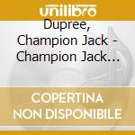 Dupree, Champion Jack - Champion Jack Dupree 1940-19 cd
