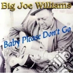 Big Joe Williams - Baby Please Don't Go cd