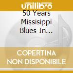 50 Years Missisippi Blues In Bentonia / Various cd