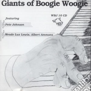 Pete Johnson / Albert Ammons - Giants Of Boogie Woogie cd musicale di Pete johnson & albert ammons