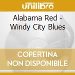 Alabama Red - Windy City Blues cd