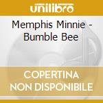 Memphis Minnie - Bumble Bee cd musicale di Memphis Minnie