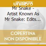 Mr Snake - Artist Known As Mr Snake: Edits & Instrumentals 2 cd